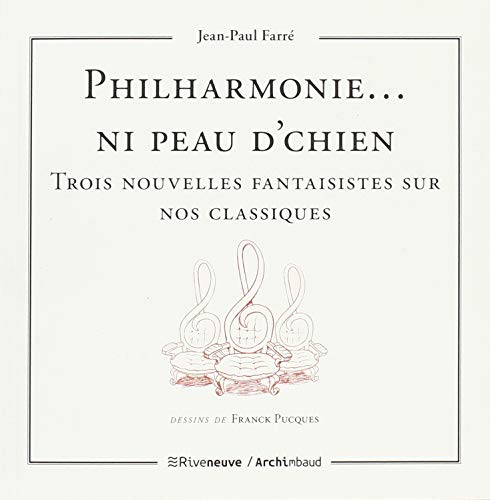 Stock image for Philharmonie.ni peau d'chien - Trois nouvelles fantaisistes sur nos classiques for sale by medimops