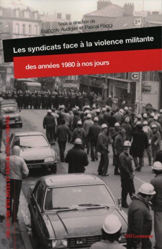 9782360134991: Les syndicats face  la violence militante, des annes 1980  nos jours
