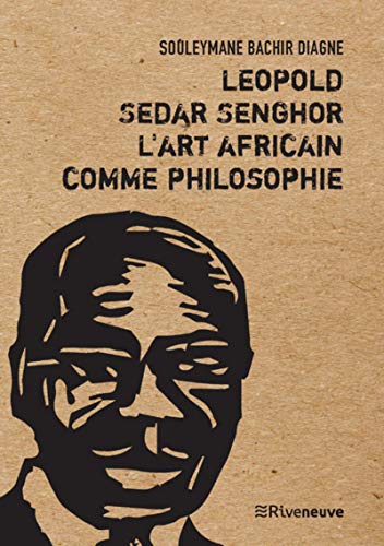 9782360135493: Leopold Sedar Senghor: L'art africain comme philosophie