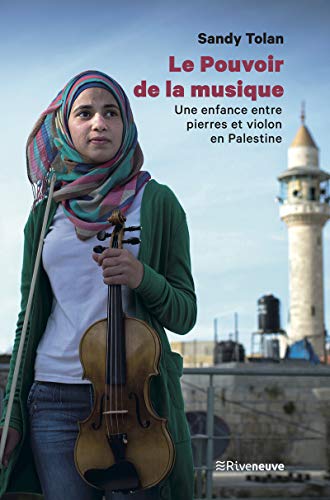 Imagen de archivo de Le pouvoir de la musique - Une enfance entre pierre et violon en Palestine a la venta por medimops