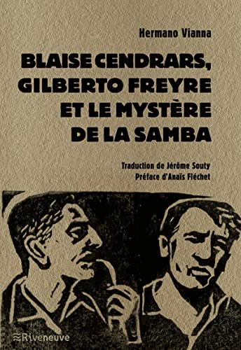 Beispielbild fr Blaise Cendrars, Gilberto Freyre et le mystre de la Samba zum Verkauf von medimops