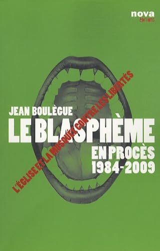 Stock image for Le blasphme en procs 1984-2009: L'Eglise et la Mosque contre les liberts for sale by Ammareal