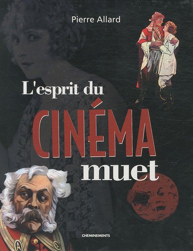 Stock image for L'esprit du cinma muet for sale by Ludilivre Photobooks