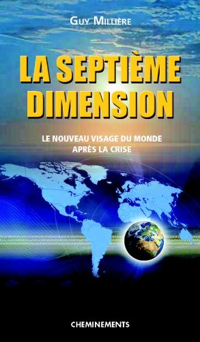 Beispielbild fr La Septime Dimension : Le Nouveau Visage Du Monde : Aprs La Crise zum Verkauf von RECYCLIVRE