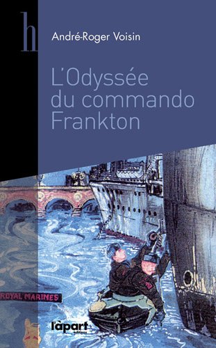 Stock image for L'odysse du commando Frankton : Dcembre 1942 for sale by Ammareal