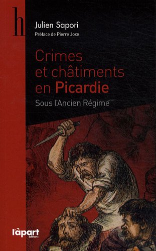 9782360350766: Crimes et chtiments en Picardie sous l'Ancien Rgime
