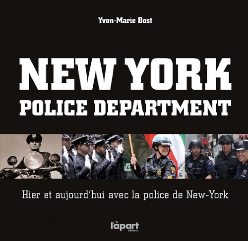 NEW YORK Police department : Hier et aujourd'hui avec la police de New York