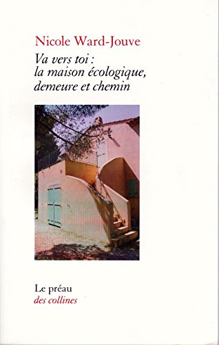 Imagen de archivo de Va vers toi, la maison cologique (French Edition) a la venta por deric