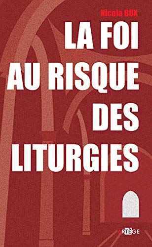 Stock image for La foi au risque des liturgies for sale by Ammareal