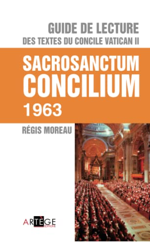 9782360400843: Guide de lecture des textes du concile Vatican II, Sacrosanctum Concilium (ART.CHRISTIANI.)