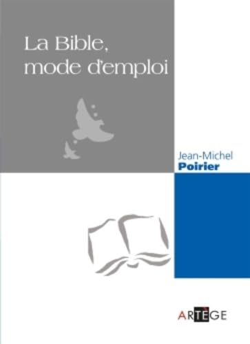 Stock image for La Bible, mode d'emploi [Broch] Poirier, Abb Jean-Michel for sale by BIBLIO-NET