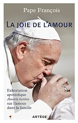 Beispielbild fr La joie de l'amour: Exhortation apostolique Amoris laetitia sur l'amour dans la famille zum Verkauf von LeLivreVert