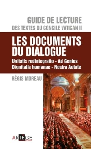 Stock image for Guide de lecture des textes du concile Vatican II, les documents du dialogue: Unitatis redintegratio, Ad Gentes, Dignitatis humanae, Nostra Aetate [Broch] Moreau, Abb Rgis for sale by BIBLIO-NET