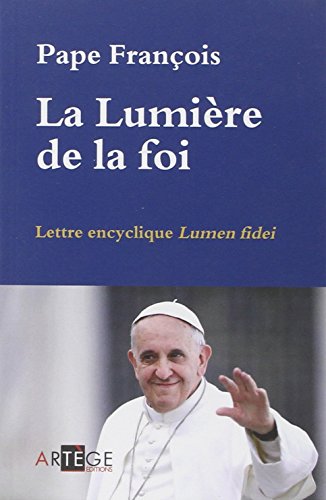 Beispielbild fr La Lumire de la foi: Lettre encyclique Lumen fidei zum Verkauf von Ammareal