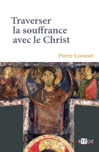 Beispielbild fr Traverser la souffrance avec le Christ zum Verkauf von Ammareal