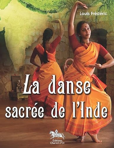 La danse sacrÃ©e de l'Inde (9782360470006) by FrÃ©dÃ©ric, Louis