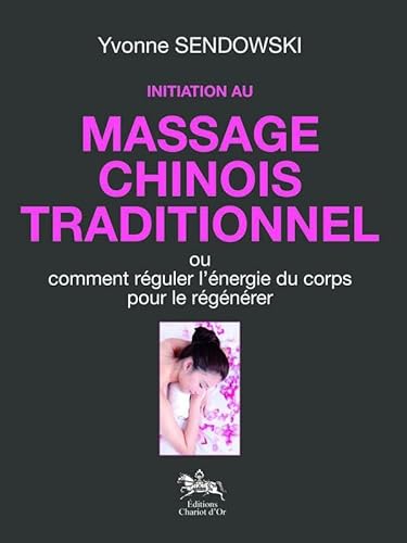 Imagen de archivo de INITIATION AU MASSAGE CHINOIS TRADITIONNEL a la venta por LiLi - La Libert des Livres