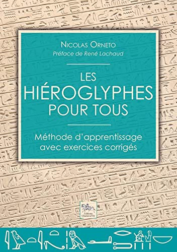 Beispielbild fr Les Hiroglyphes Pour Tous : Mthode D'apprentissage Avec Exercices Corrigs zum Verkauf von RECYCLIVRE