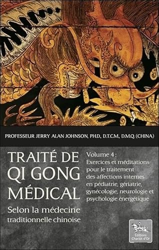 Beispielbild fr Trait de Qi Gong mdical selon la mdecine traditionnelle chinoise T4 zum Verkauf von Gallix