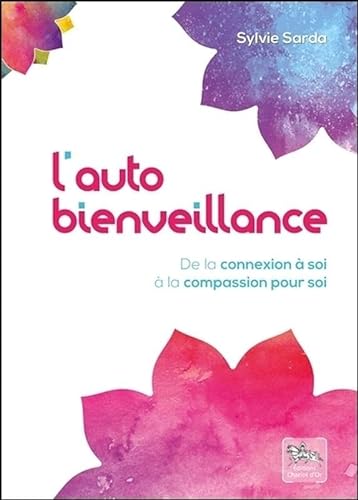 Beispielbild fr L'autobienveillance - De la connexion  soi  la compassion pour soi zum Verkauf von Ammareal