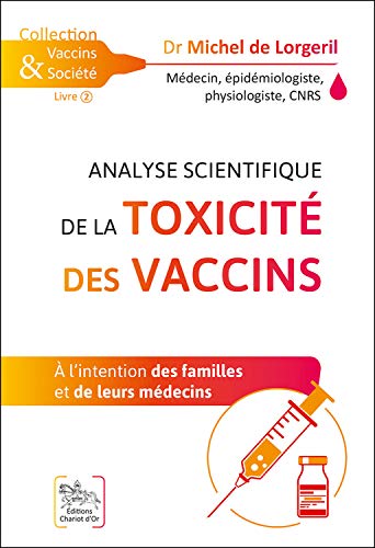 Beispielbild fr Analyse scientifique de la toxicit des vaccins - A l'intention des familles et de leurs mdecins zum Verkauf von Librairie Pic de la Mirandole