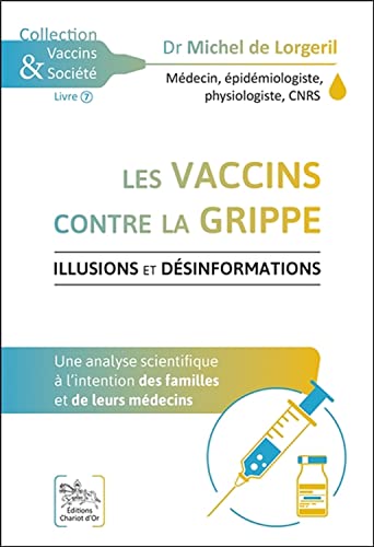 Beispielbild fr Les vaccins contre la grippe - Illusions et dsinformations zum Verkauf von Librairie Pic de la Mirandole