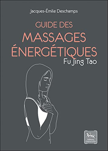 Stock image for Guide des massages nergtiques - Fu Jing Tao for sale by medimops
