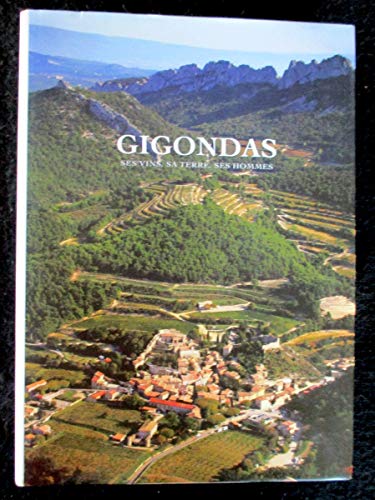 Imagen de archivo de Gigondas : Ses vins, sa terre, ses hommes a la venta por medimops