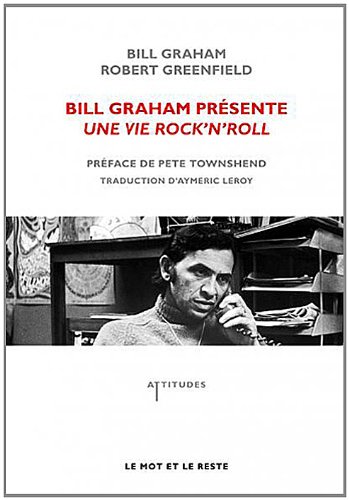 Imagen de archivo de BILL GRAHAM PRESENTE UNE VIE ROCK'N'ROLL a la venta por Gallix