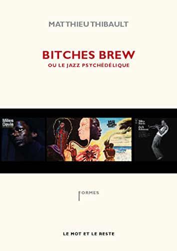 Beispielbild fr Bitches Brew ou le jazz psychdlique zum Verkauf von medimops