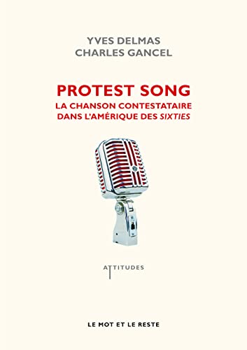 Beispielbild fr Protest Song : La Chanson Contestataire Dans L'amrique Des Sixties zum Verkauf von RECYCLIVRE