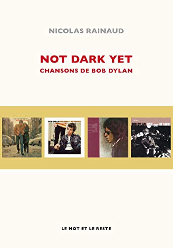 9782360541485: Not Dark Yet: Chansons de Bob Dylan