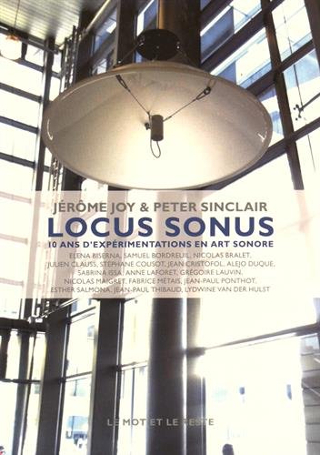 Beispielbild fr Locus sonus : 10 ans d'exprimentation en art sonore zum Verkauf von Ammareal