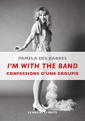 Imagen de archivo de I'M WITH THE BAND - CONFESSIONS D'UNE GROUPIE a la venta por Gallix