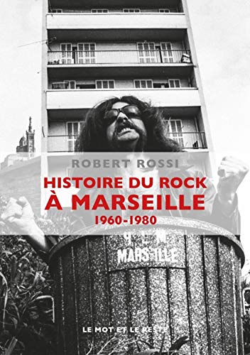 Beispielbild fr HISTOIRE DU ROCK A MARSEILLE 1960-1980 zum Verkauf von Gallix