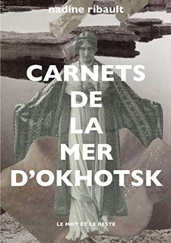 Beispielbild fr Carnets de la mer d'Okhotsk Ribault, Nadine zum Verkauf von BIBLIO-NET