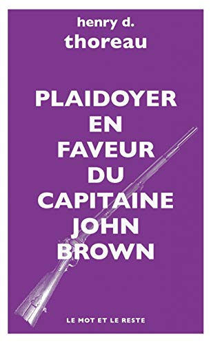 Beispielbild fr Plaidoyer en faveur du capitaine John Brown : Le martyre de John Brown ; Les derniers jours de John Brown zum Verkauf von medimops