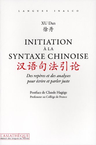 Stock image for Initition  la syntaxe chinoise: Des repres et des analyses pour viter les fautes for sale by Gallix