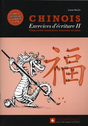 Imagen de archivo de Chinois : exercices d'criture 2 : Les 500 caractres courants en plus a la venta por Revaluation Books