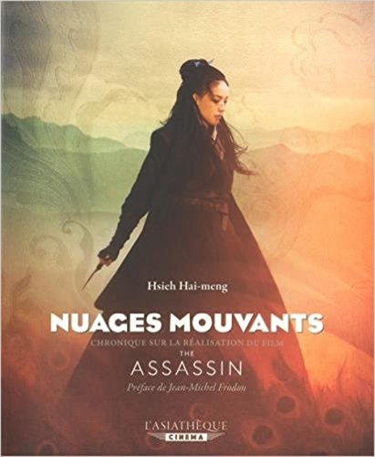 9782360570782: Nuages mouvants: Chronique sur la ralisation du film de Hou Hsiao-hsien, The Assassin