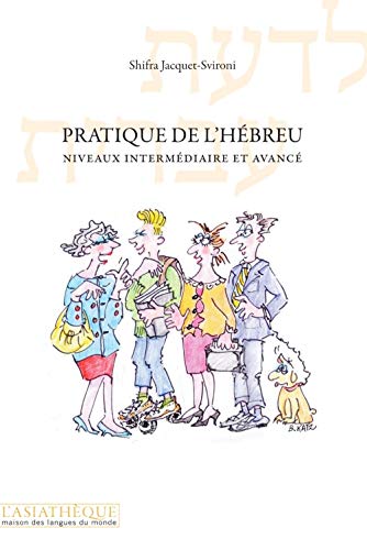 Stock image for Pratique de l'hbreu niveau avanc: (livre avec enregistrements  tlcharger) [Reli] Svironi-Jacquet, Shifra for sale by BIBLIO-NET