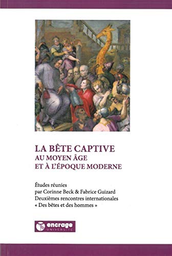 Stock image for La bte captive au Moyen Age et  l'poque moderne for sale by Revaluation Books