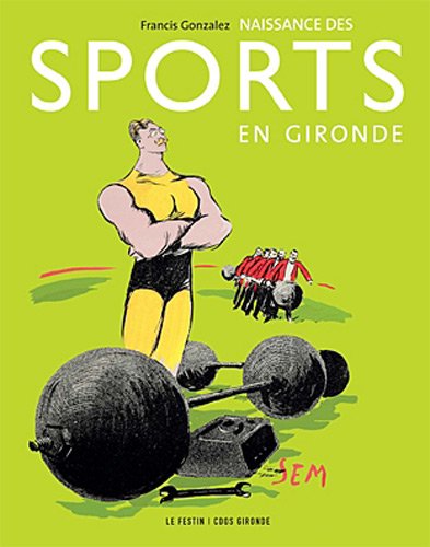 Beispielbild fr Naissance des sports en Gironde [Broch] Gonzalez, Francis zum Verkauf von BIBLIO-NET