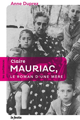 Beispielbild fr Claire Mauriac : le roman d'une mre zum Verkauf von Librairie Th  la page
