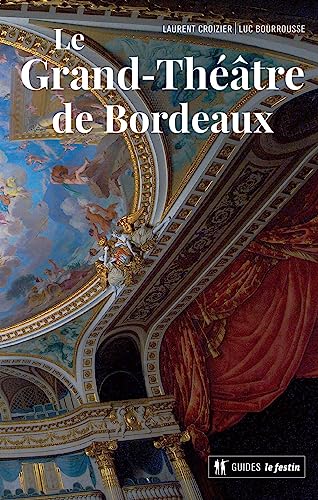 Beispielbild fr Le grand thtre de Bordeaux zum Verkauf von medimops