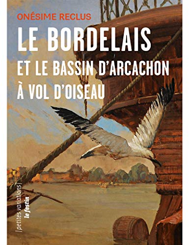 Imagen de archivo de Le bordelais et le Bassin d'Arcachon  vol d'oiseaux a la venta por Librairie Th  la page