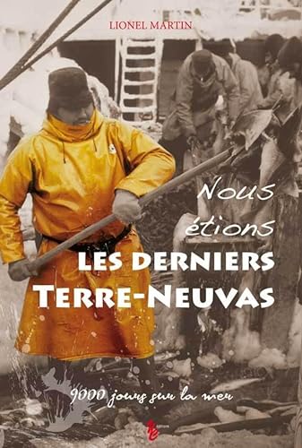 Beispielbild fr Nous Etions les Derniers Terre-Neuvas - Lionel Martin zum Verkauf von medimops