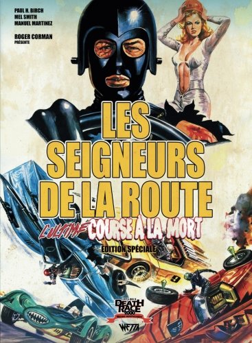 Beispielbild fr Les Seigneurs de la Route: L'ultime Course  la Mort: Edition Speciale (seconde version) zum Verkauf von Revaluation Books