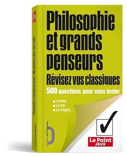 Imagen de archivo de Philosophie Et Grands Penseurs : Rvisez Vos Classiques : 500 Questions Pour Vous Tester a la venta por RECYCLIVRE