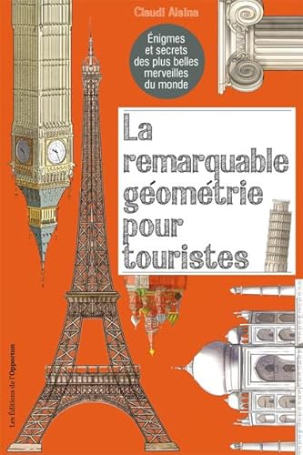 Beispielbild fr La Remarquable Gomtrie Pour Touristes : nigmes Et Secrets Des Plus Belles Merveilles Du Monde zum Verkauf von RECYCLIVRE